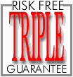 Risk Free Triple Guarantee
